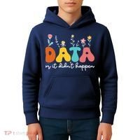 Data Or It DidnT Happen Behavior Analyst Aba Therapist Rbt Kids Hoodie thumb 4