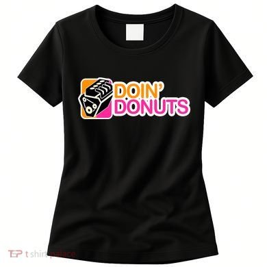 Doin' Donuts Women's T-Shirt
