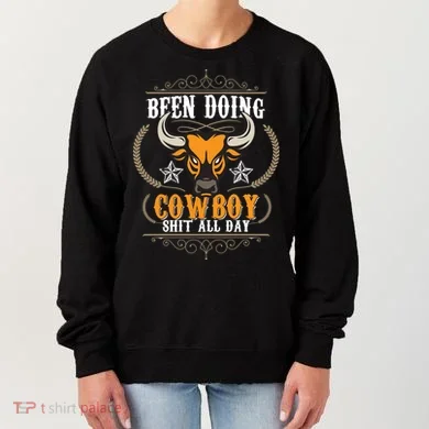 Doing Cowboy Shit All Day Women's Sweatshirt