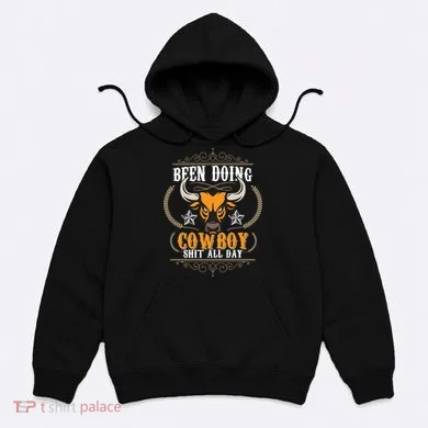 Doing Cowboy Shit All Day Hoodie