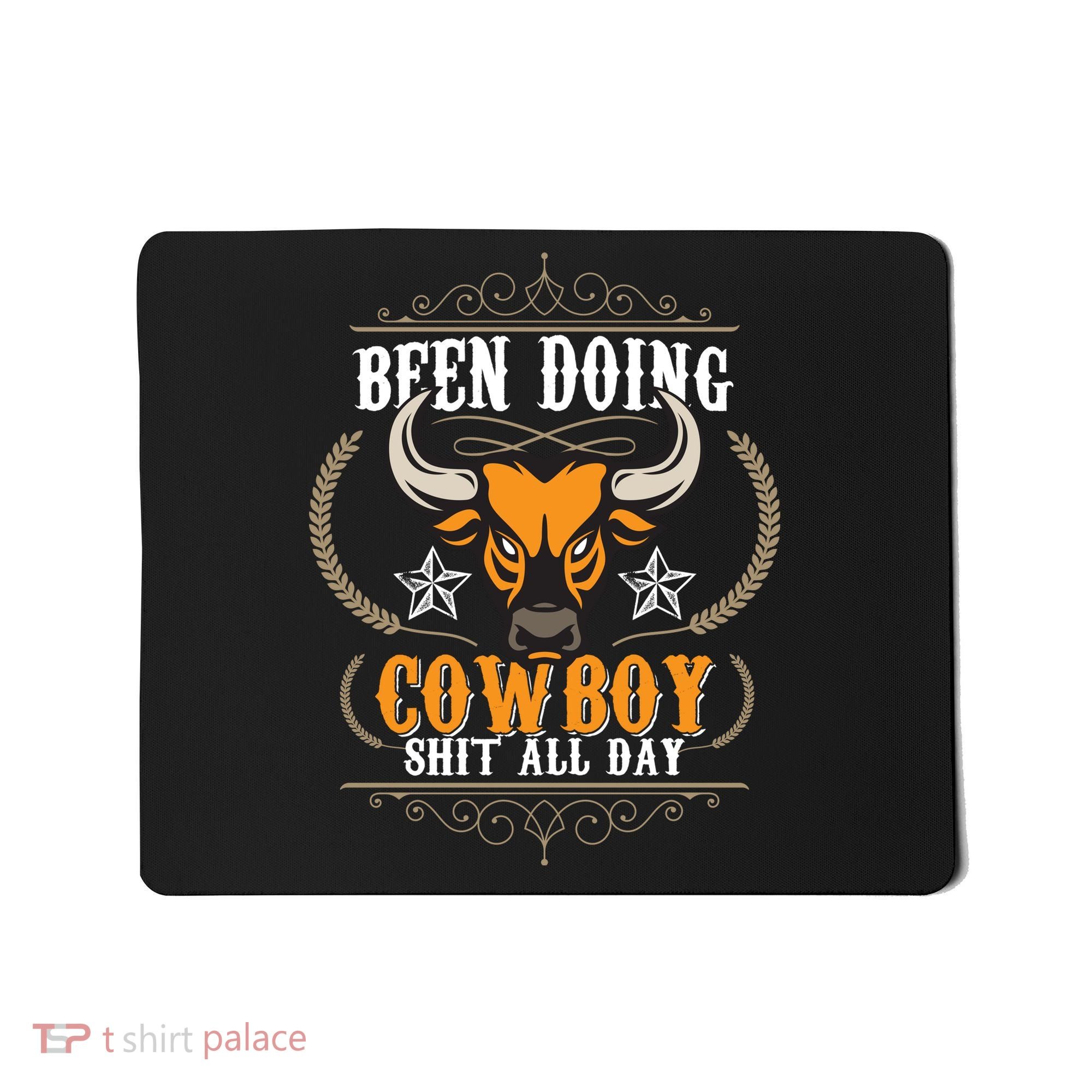 Doing Cowboy Shit All Day Mousepad