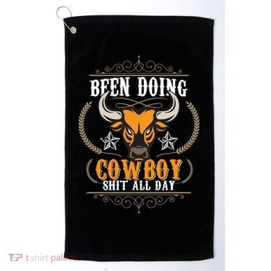 Doing Cowboy Shit All Day Golf Towel