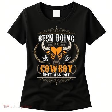 Doing Cowboy Shit All Day Women's T-Shirt