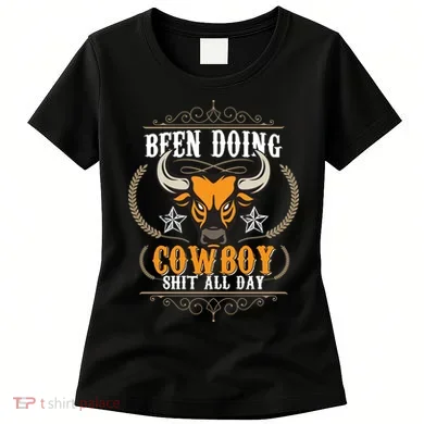 Doing Cowboy Shit All Day Women's T-Shirt