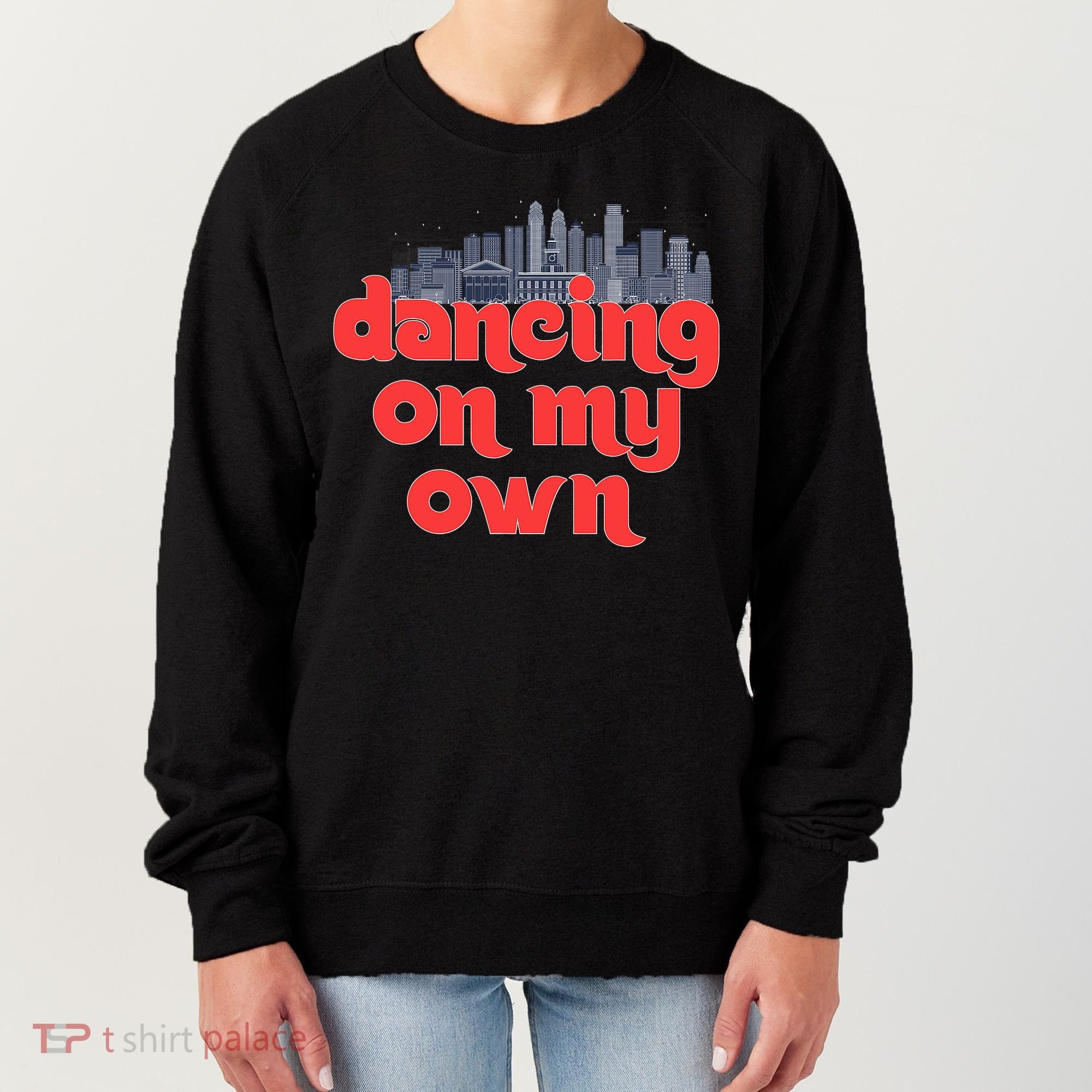 Dancing On My Own Philadelphia Baseball Fan Lover Women's Sweatshirt