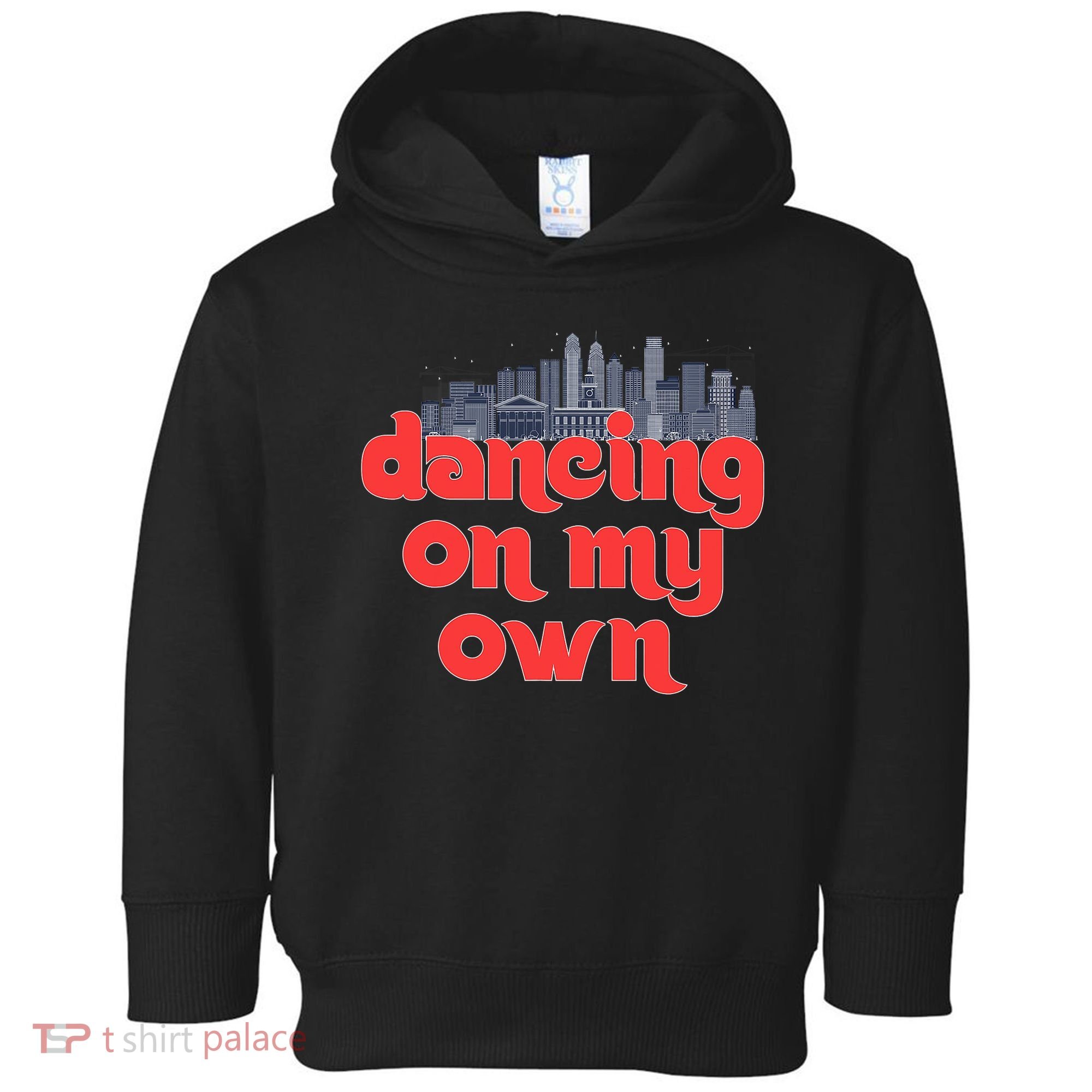 Dancing On My Own Philadelphia Baseball Fan Lover Toddler Hoodie