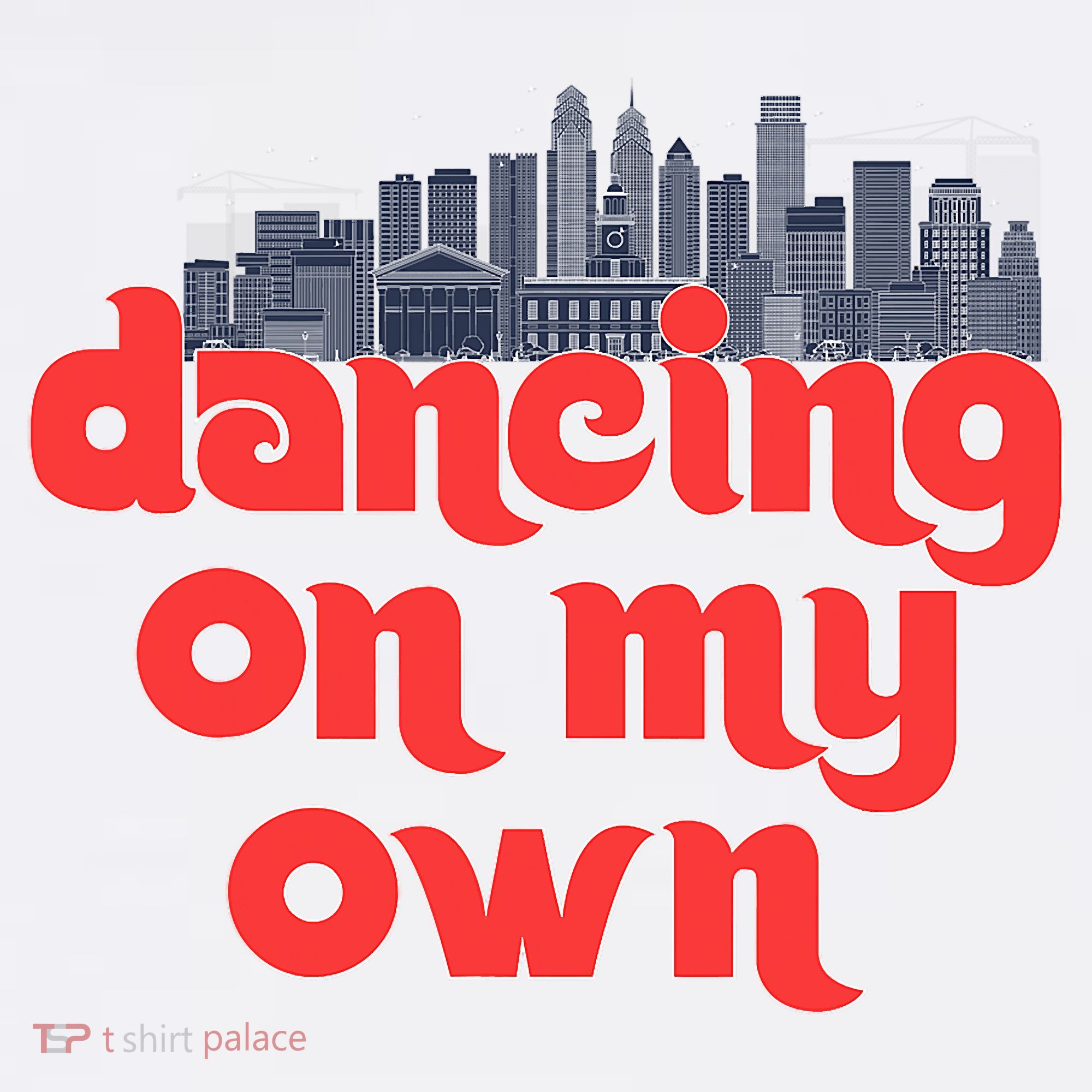 Dancing On My Own Philadelphia Baseball Fan Lover T-Shirt