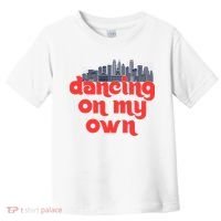 Dancing On My Own Philadelphia Baseball Fan Lover Toddler T-Shirt thumb 0
