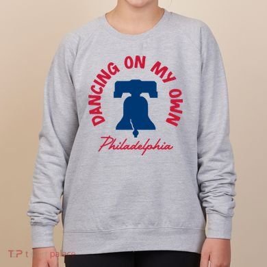 Dancing On My Own Philadelphia Funny Philly Women's Sweatshirt