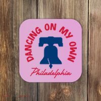 Dancing On My Own Philadelphia Funny Philly Coaster thumb 0