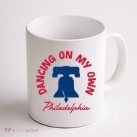 Dancing On My Own Philadelphia Funny Philly Coffee Mug thumb 1