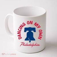 Dancing On My Own Philadelphia Funny Philly Coffee Mug thumb 0