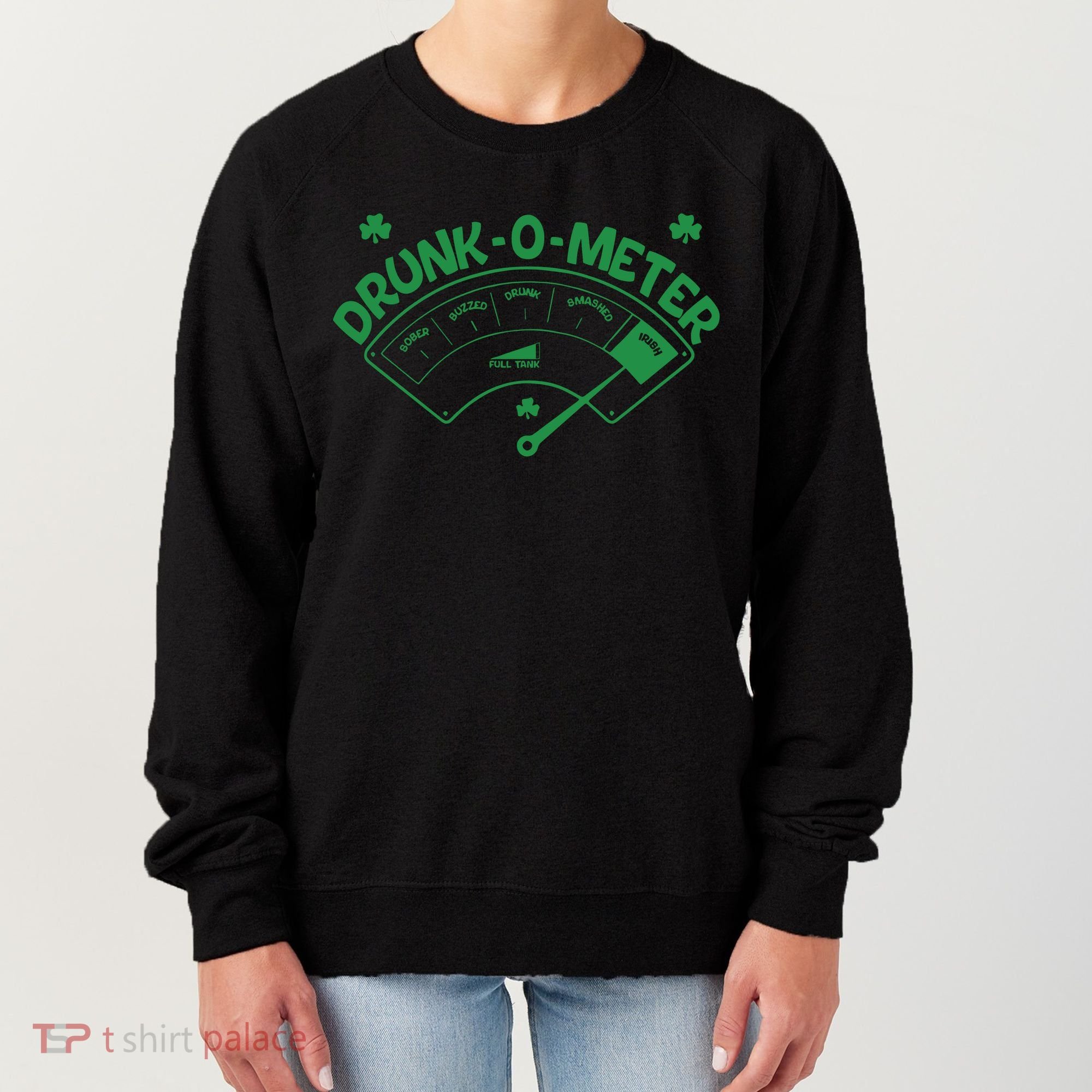 Drunk O Meter Sober Boozed Drunk Smashed Irish Clover Shamrocks Women's Sweatshirt