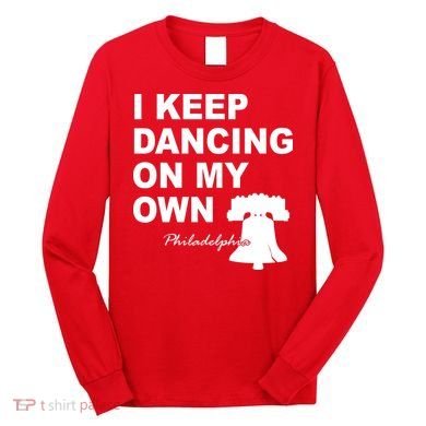 Dancing On My Own Philadelphia Baseball Long Sleeve Shirt