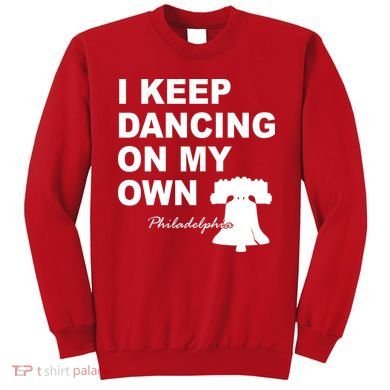 Dancing On My Own Philadelphia Baseball Sweatshirt