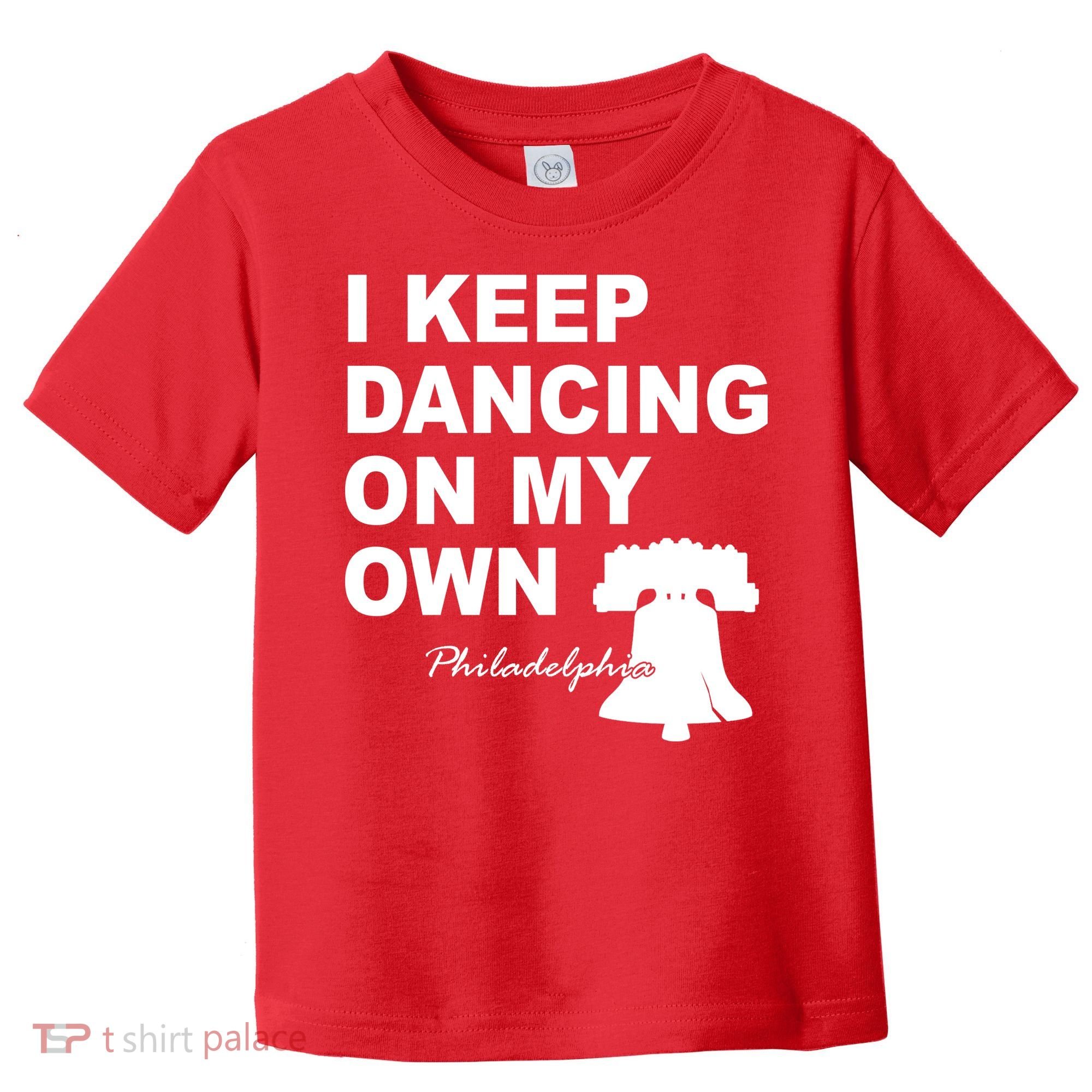 Dancing On My Own Philadelphia Baseball Toddler T-Shirt