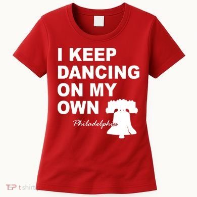 Dancing On My Own Philadelphia Baseball Women's T-Shirt