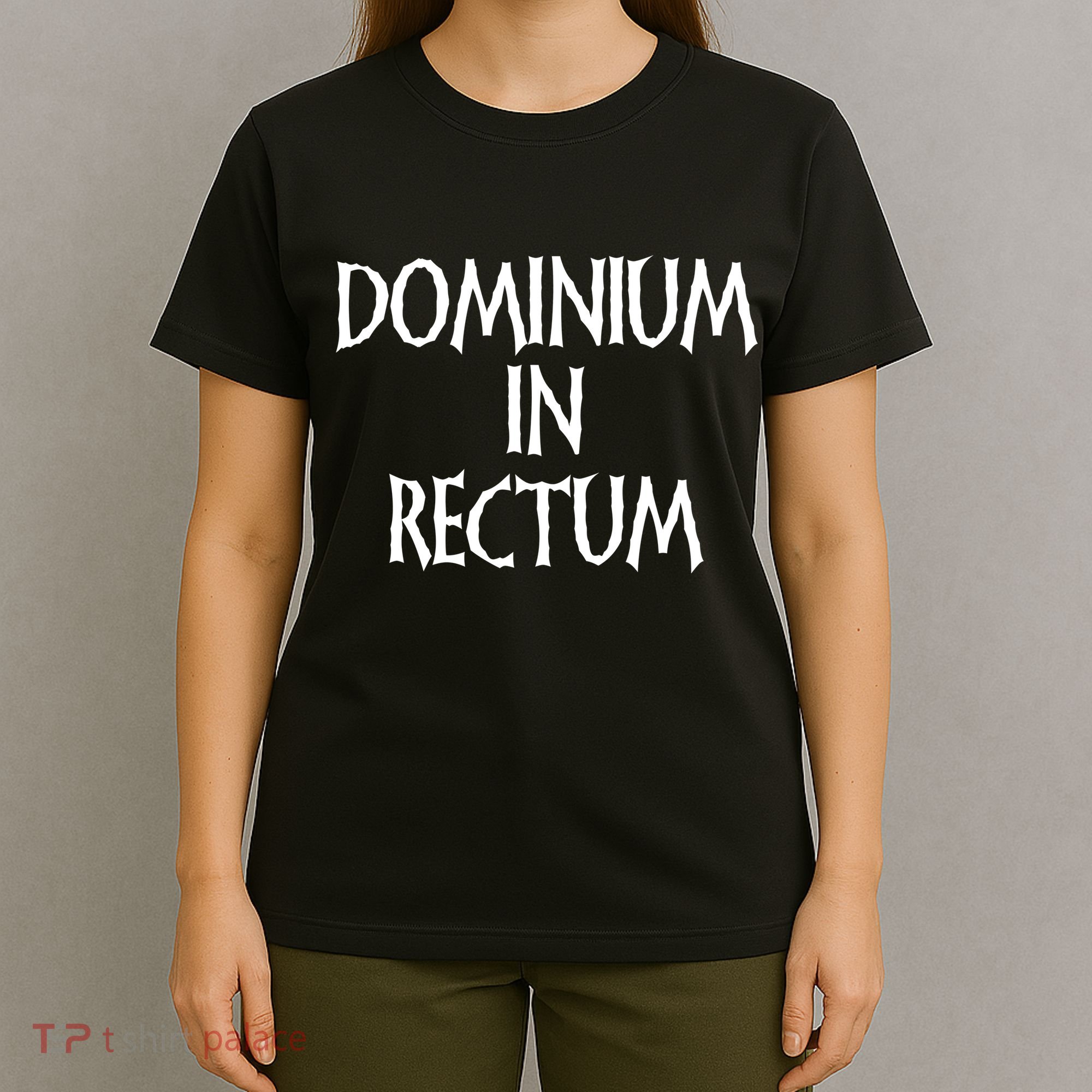 Dominium In Rectum T-Shirt