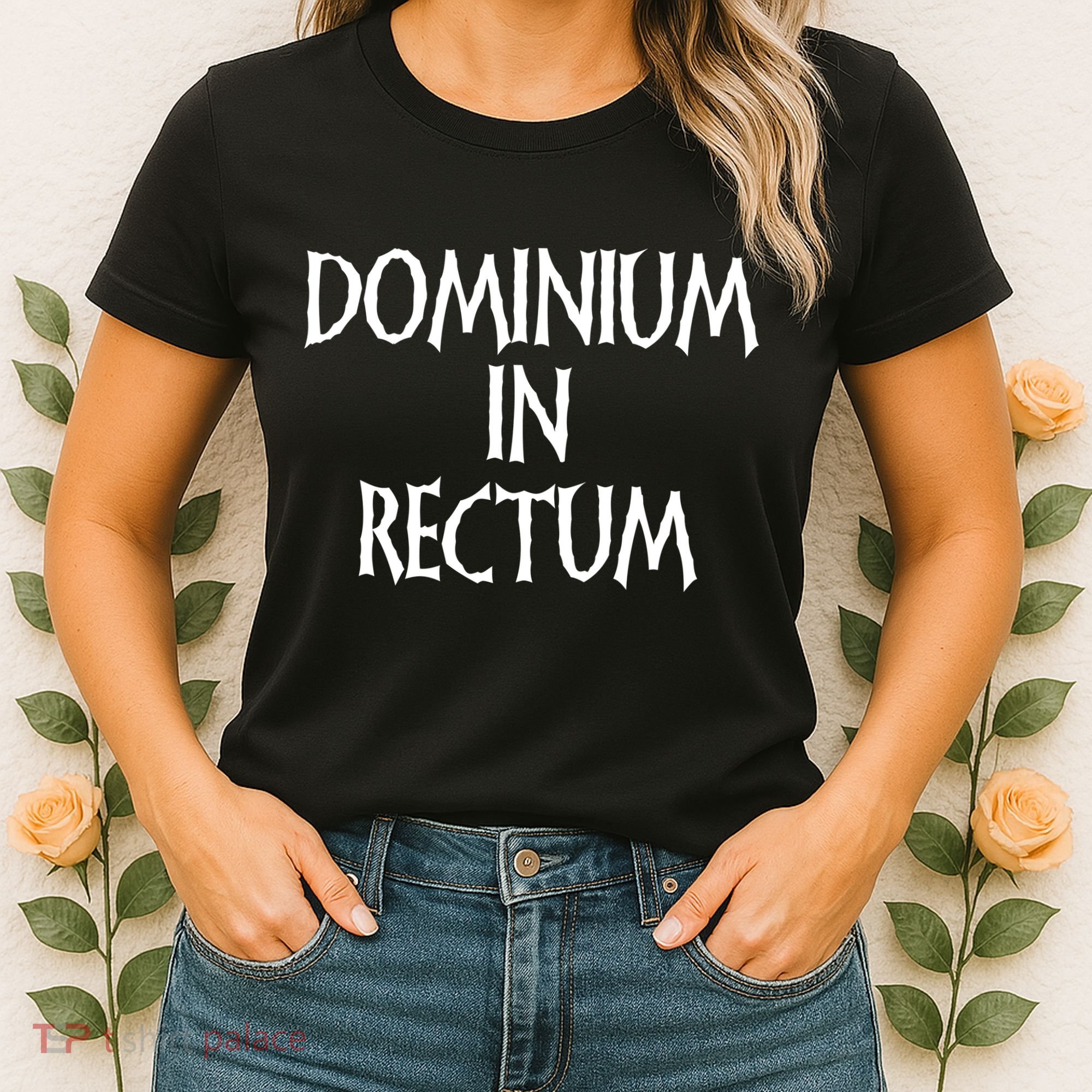 Dominium In Rectum Women's T-Shirt