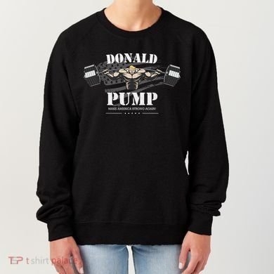  Donald Pump Make America Strong Again Women's Sweatshirt