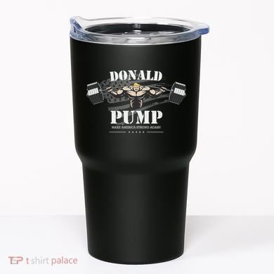  Donald Pump Make America Strong Again Tumbler