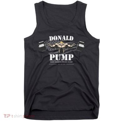  Donald Pump Make America Strong Again Tank Top