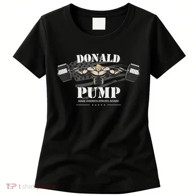 Donald Pump Make America Strong Again Women's T-Shirt