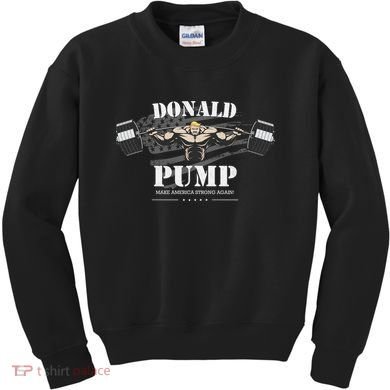 Donald Pump Make America Strong Again Kids Sweatshirt