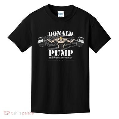  Donald Pump Make America Strong Again Kids T-Shirt