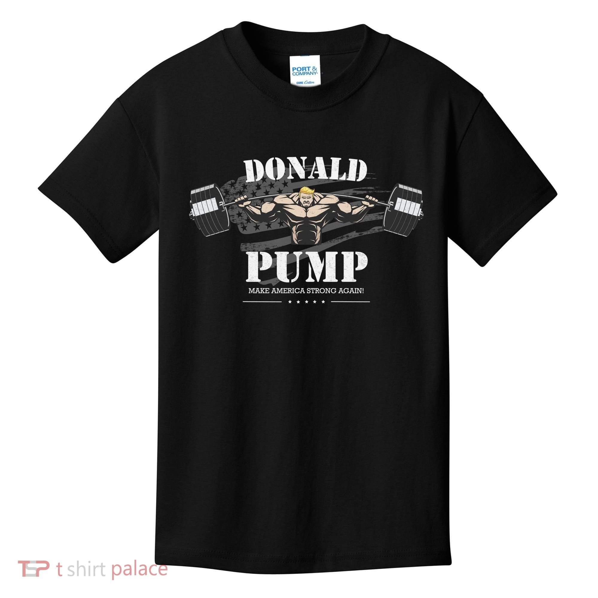  Donald Pump Make America Strong Again Kids T-Shirt