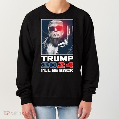 Donald Trump 2024 I'll Be Back Women's Sweatshirt