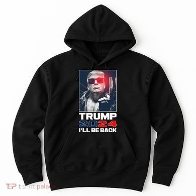 Donald Trump 2024 I'll Be Back Hoodie