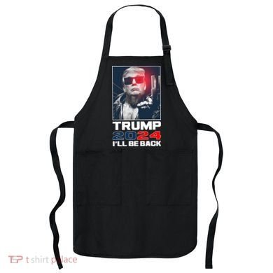 Donald Trump 2024 I'll Be Back Apron