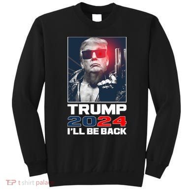Donald Trump 2024 I'll Be Back Sweatshirt