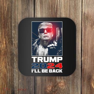 Donald Trump 2024 I'll Be Back Coaster