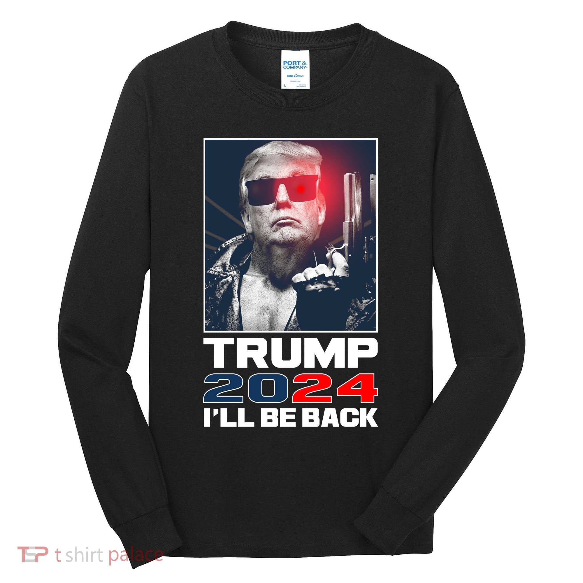 Donald Trump 2024 I'll Be Back Tall Long Sleeve Shirt