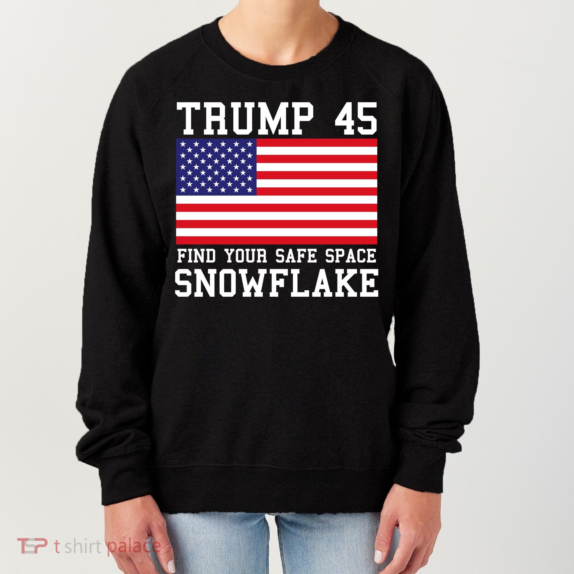 Donald Trump 45 Find Your Safe Space Snowflake USA Women's Sweatshirt