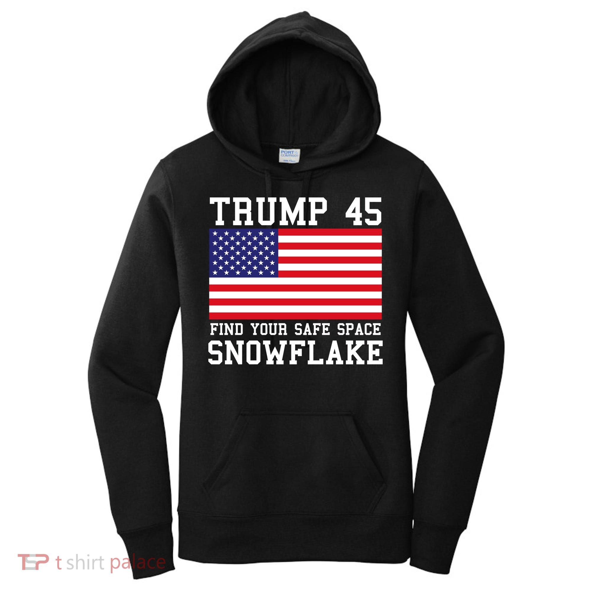 Donald Trump 45 Find Your Safe Space Snowflake USA Women's Hoodie