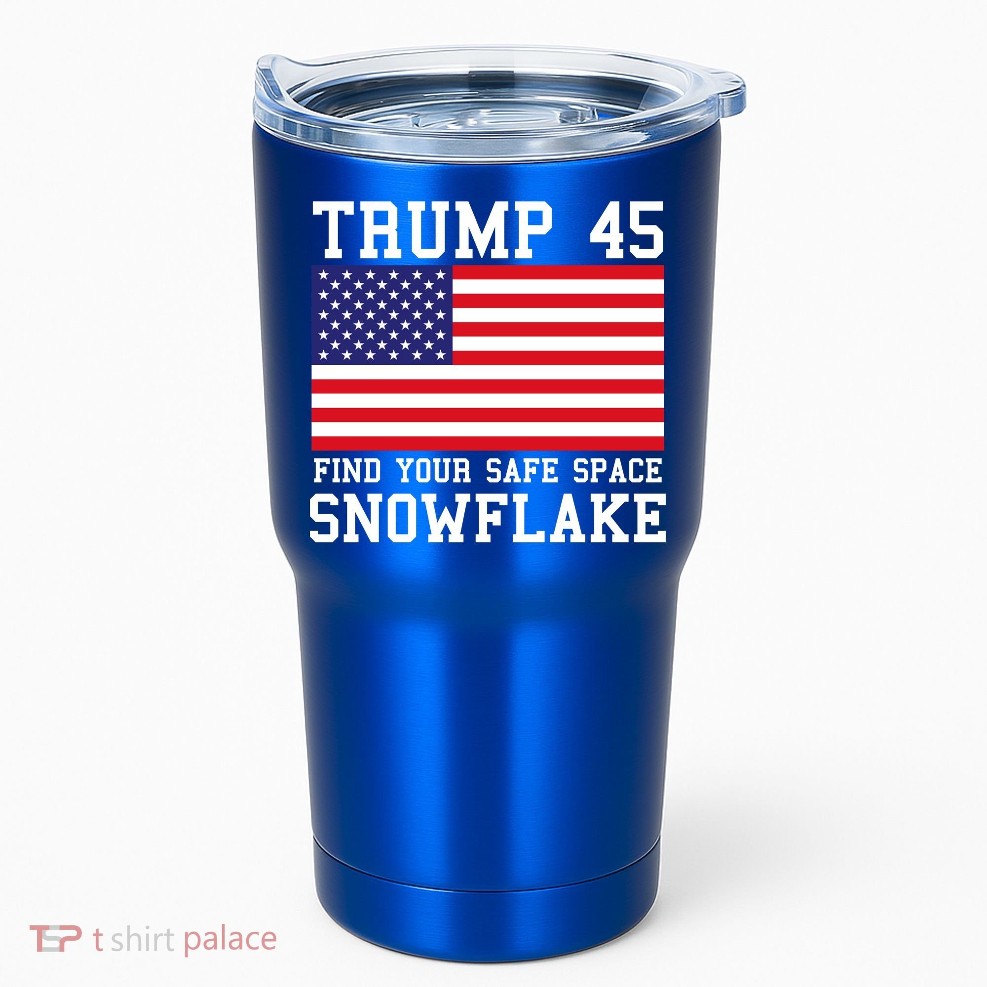 Donald Trump 45 Find Your Safe Space Snowflake USA Tumbler