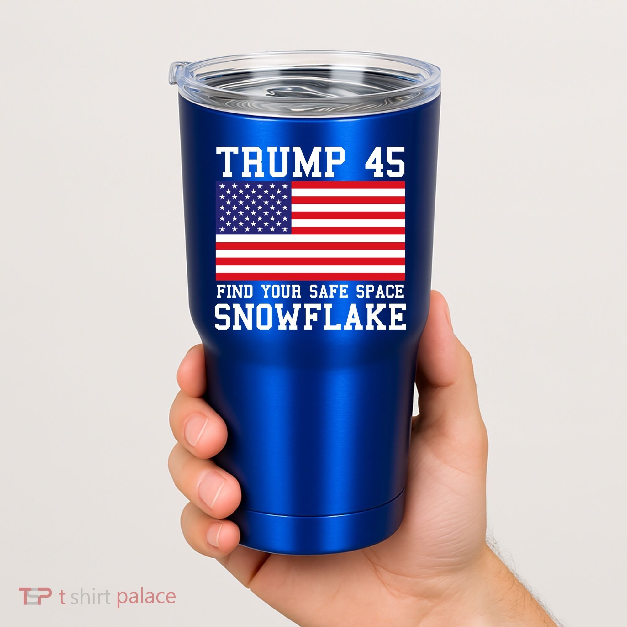 Donald Trump 45 Find Your Safe Space Snowflake USA Tumbler