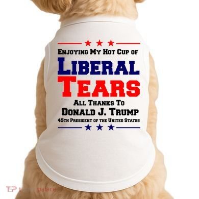 Donald Trump 45TH PRESIDENT POTUS Liberal Tears Doggie Tank