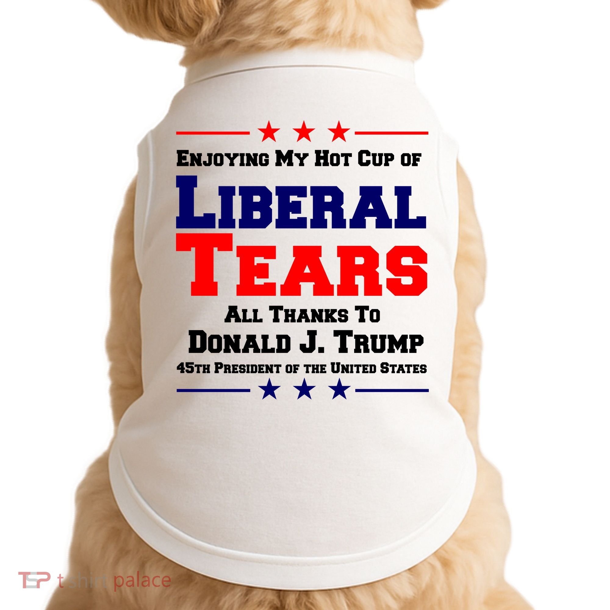 Donald Trump 45TH PRESIDENT POTUS Liberal Tears Doggie Tank