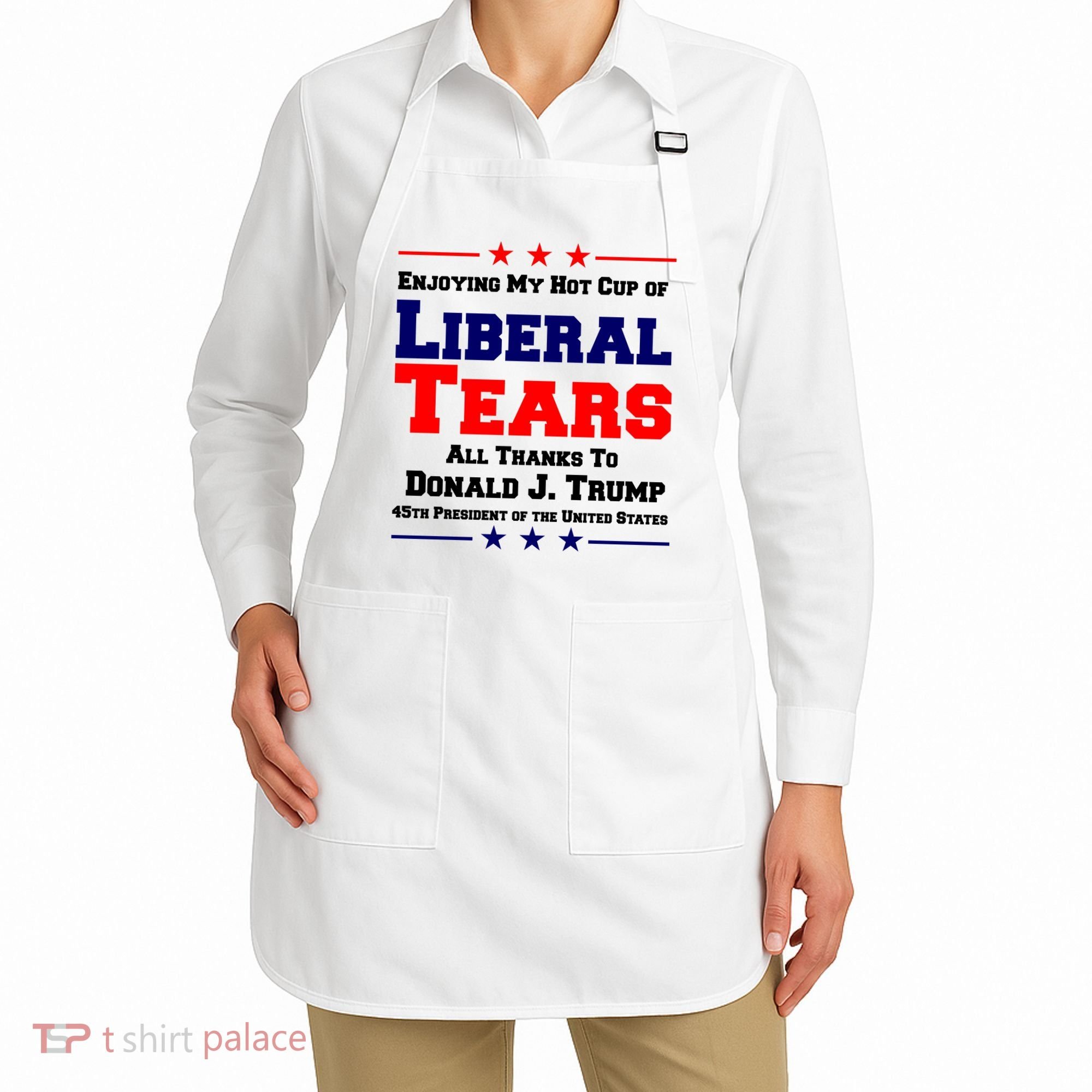 Donald Trump 45TH PRESIDENT POTUS Liberal Tears Apron