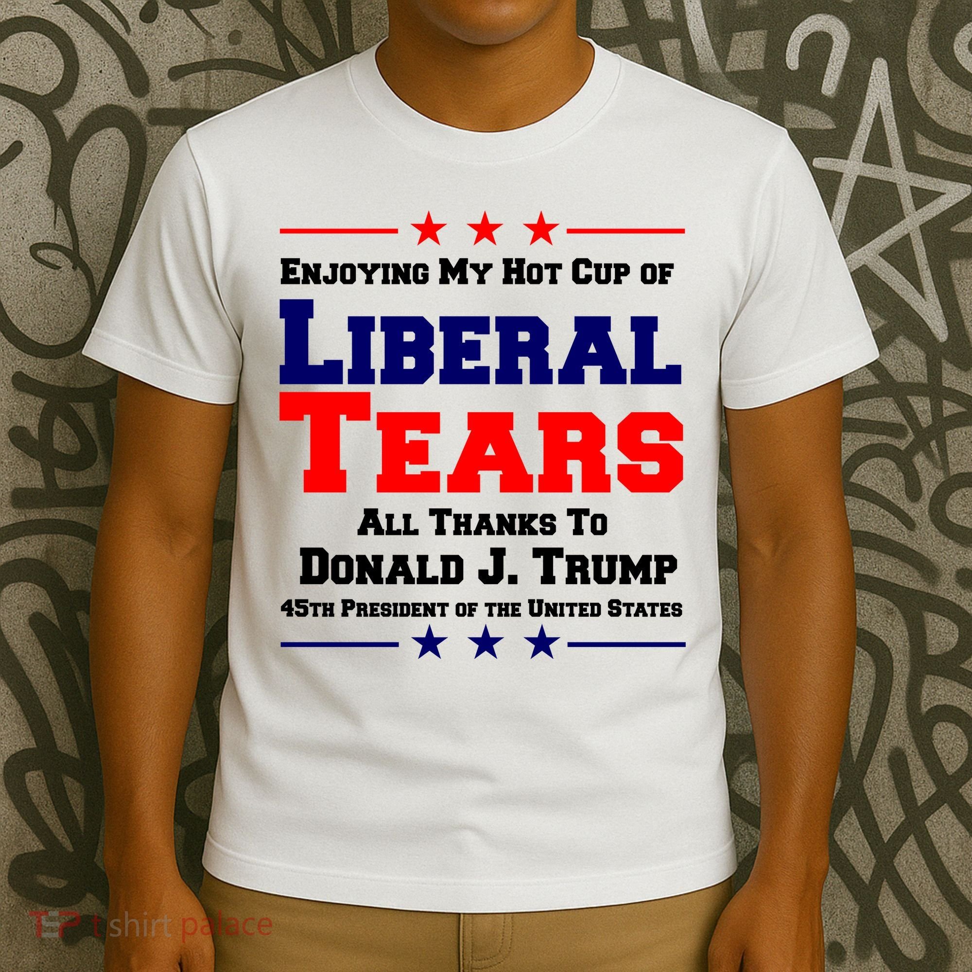 Donald Trump 45TH PRESIDENT POTUS Liberal Tears T-Shirt
