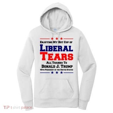Donald Trump 45TH PRESIDENT POTUS Liberal Tears Women's Hoodie