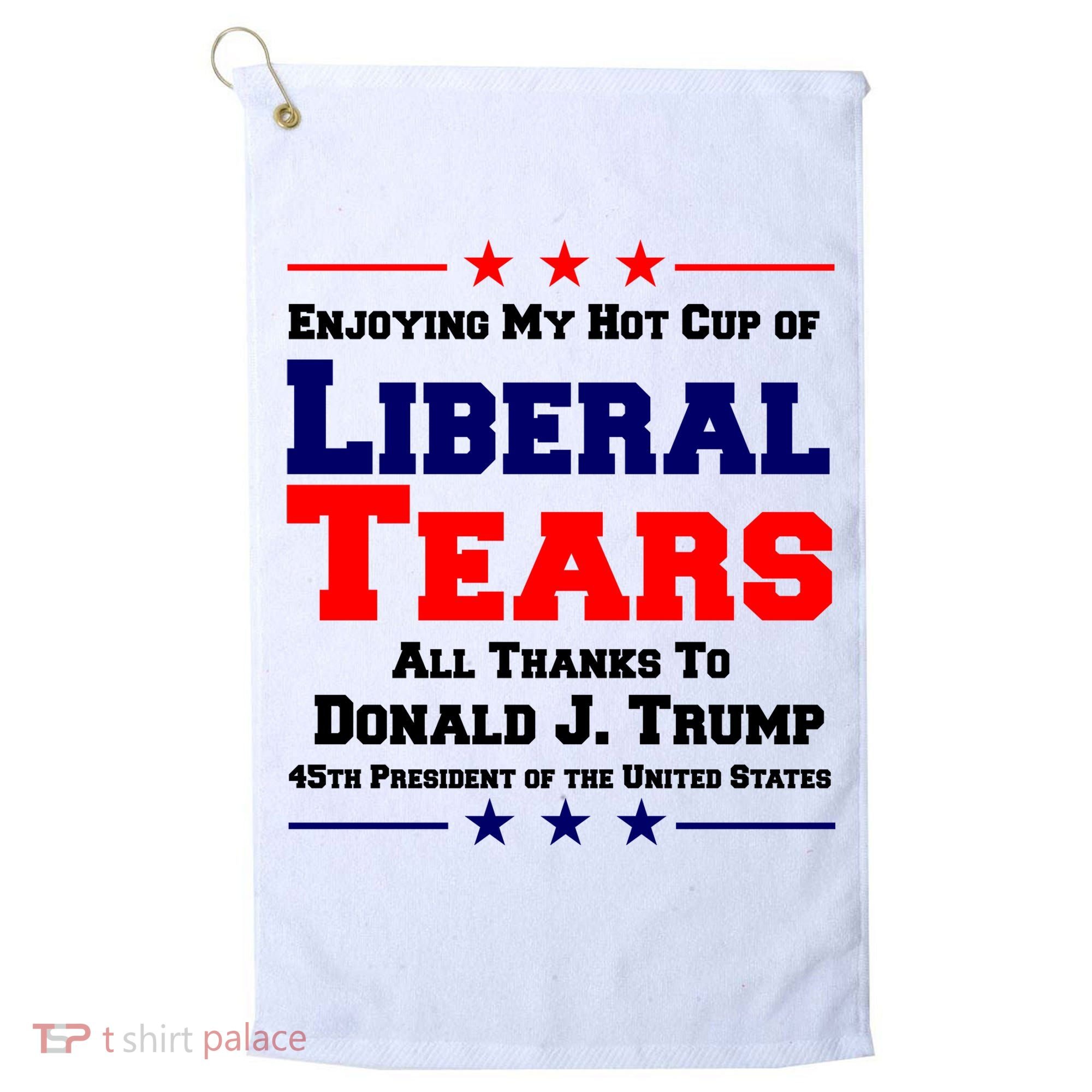 Donald Trump 45TH PRESIDENT POTUS Liberal Tears Golf Towel