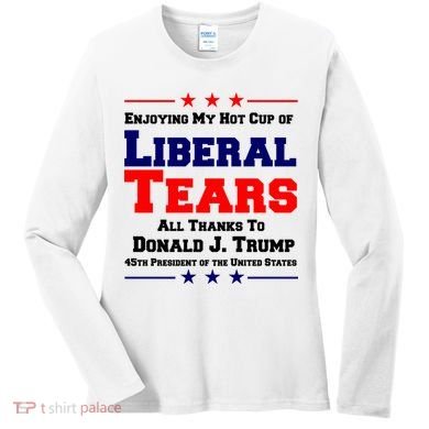 Donald Trump 45TH PRESIDENT POTUS Liberal Tears Women's Long Sleeve Shirt