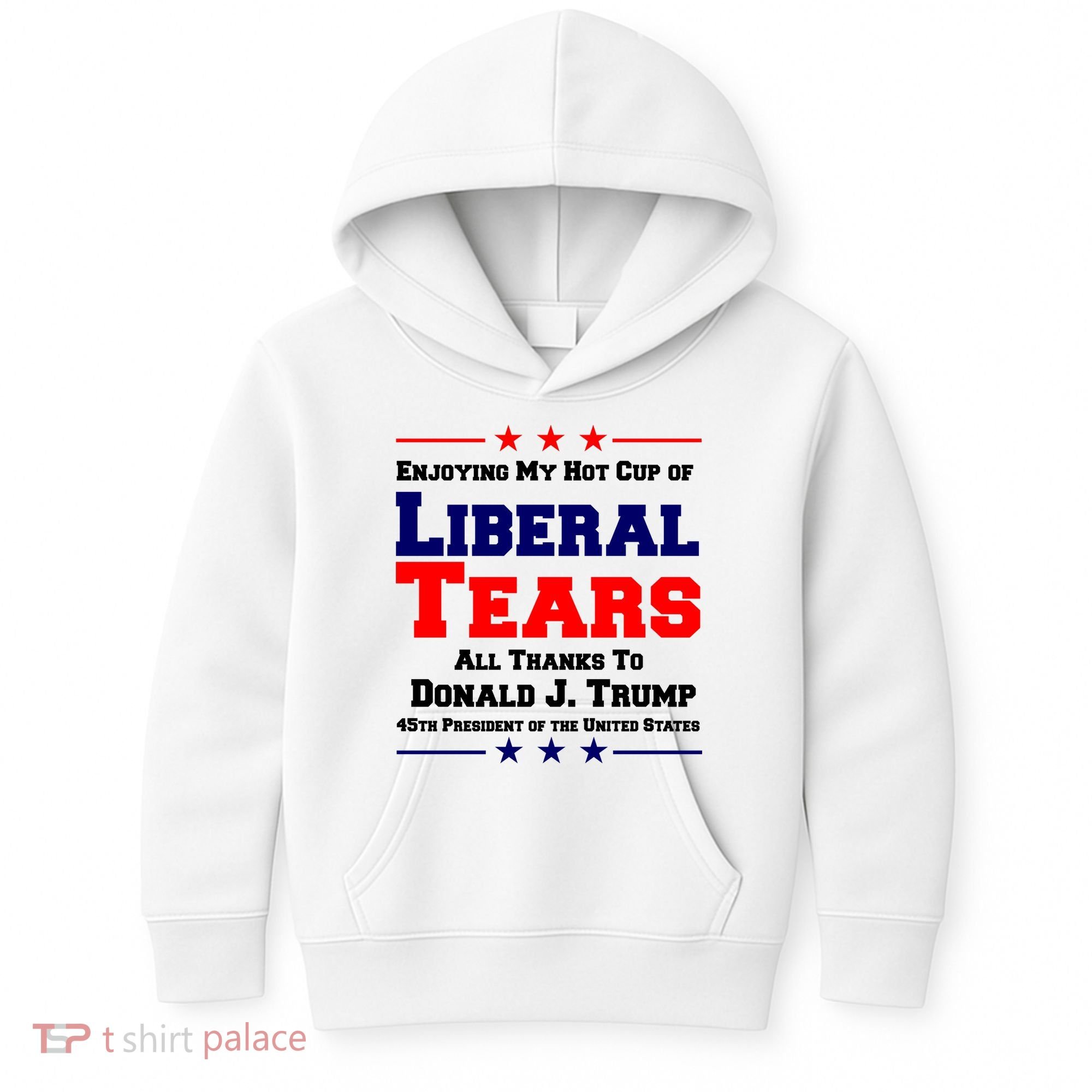 Donald Trump 45TH PRESIDENT POTUS Liberal Tears Kids Hoodie