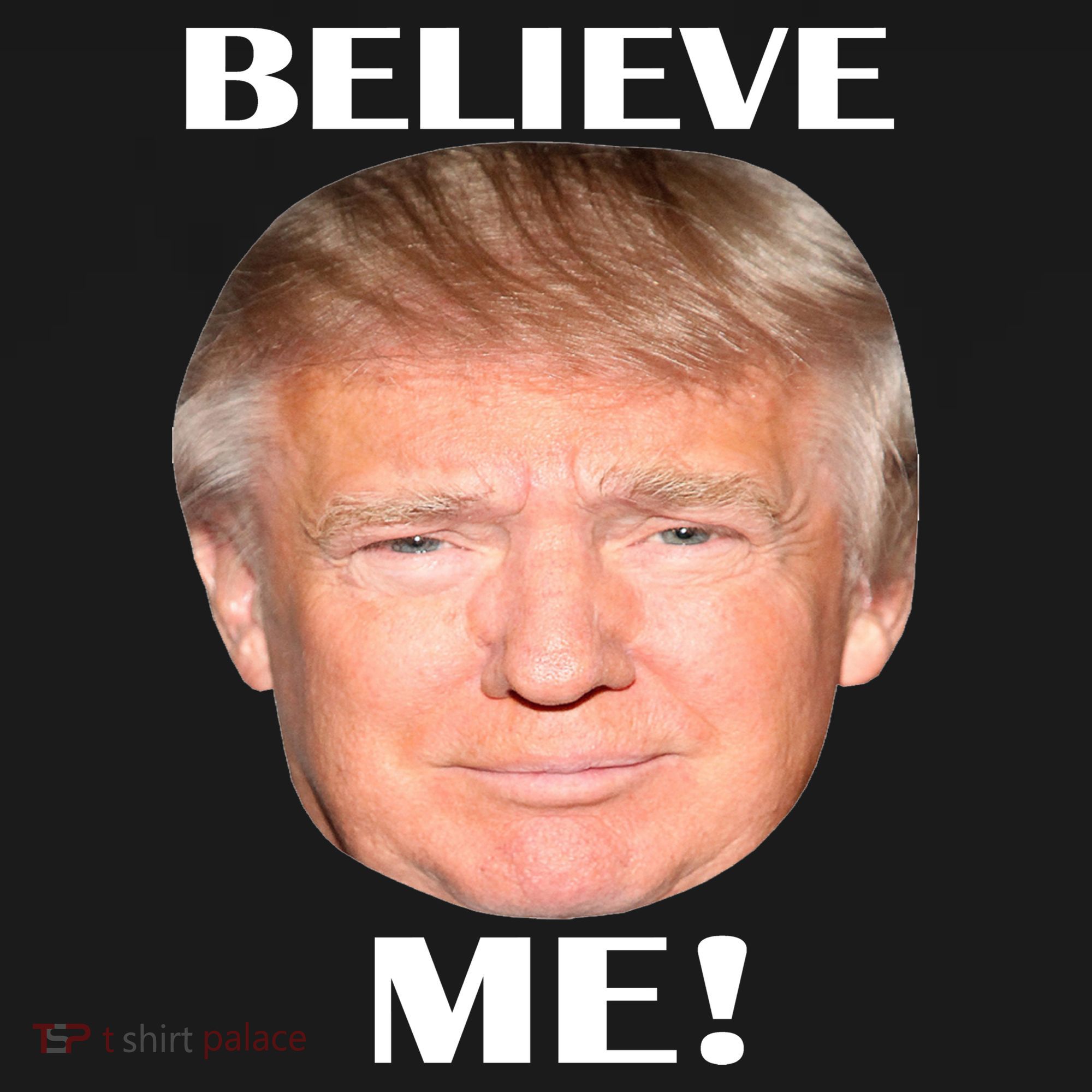 Donald Trump Believe Me Sweatshirt