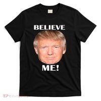 Donald Trump Believe Me T-Shirt thumb 0